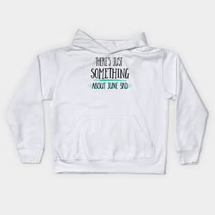 There's just something about June3rd - Gilmore Girls Day Kids Hoodie